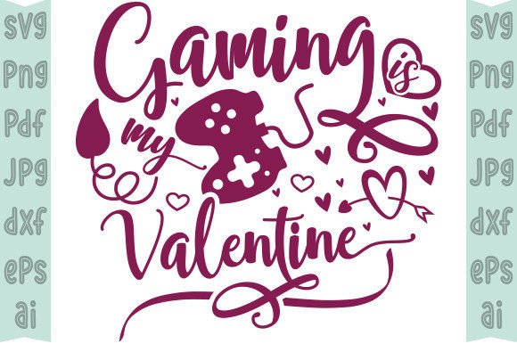 Gaming is My Valentine SVG: A Designer's Review