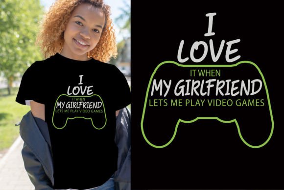 I Love It when My Girlfriend Gaming Svg Graphics & Print Templates